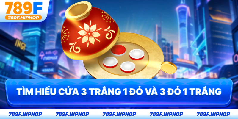 Tìm hiểm cửa 3 trắng 1 đỏ và 3 đỏ 1 trắng